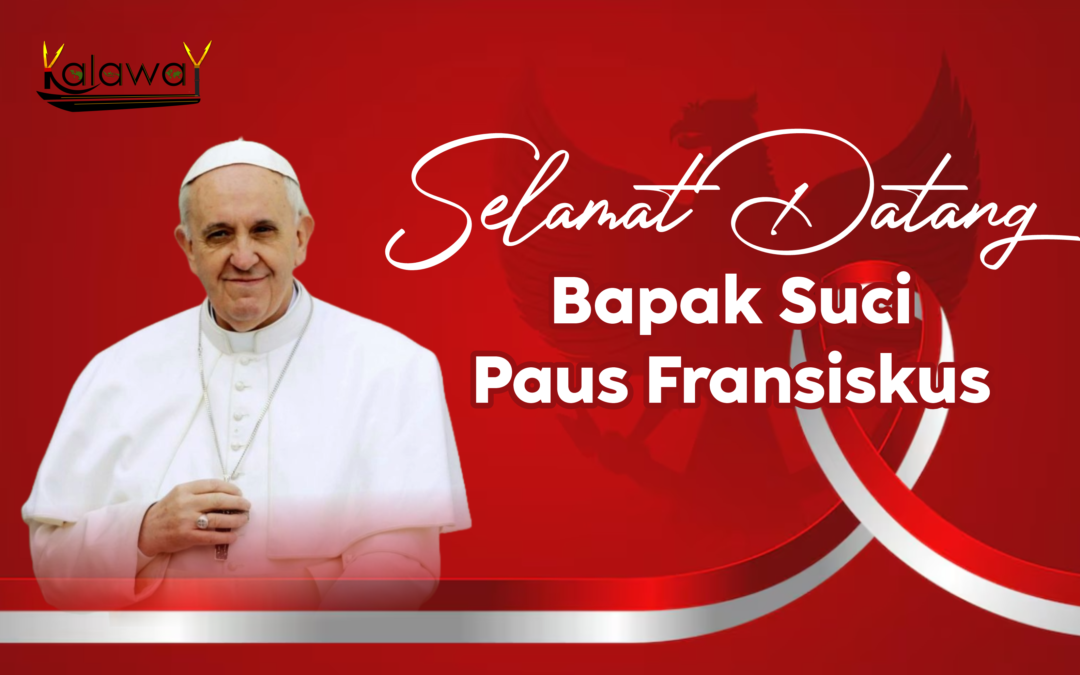 Selamat Datang Bapak Suci Paus Fransiskus